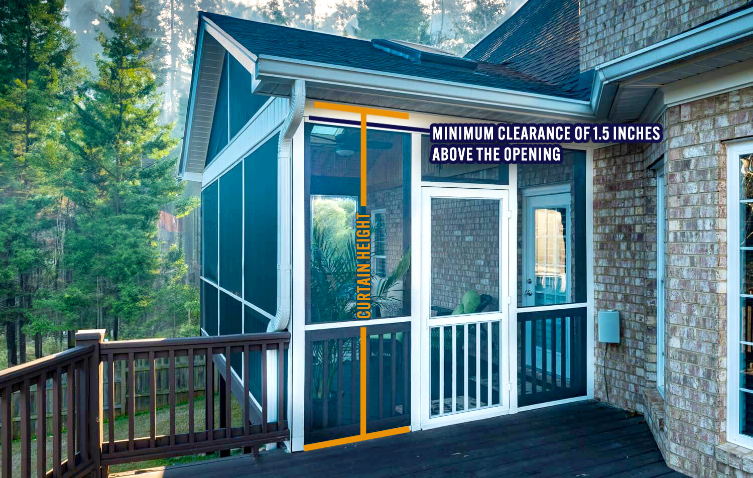 When measuring for your vinyl porch enclosures, make sure there is a minimum clearance of 1.5" above the opening.